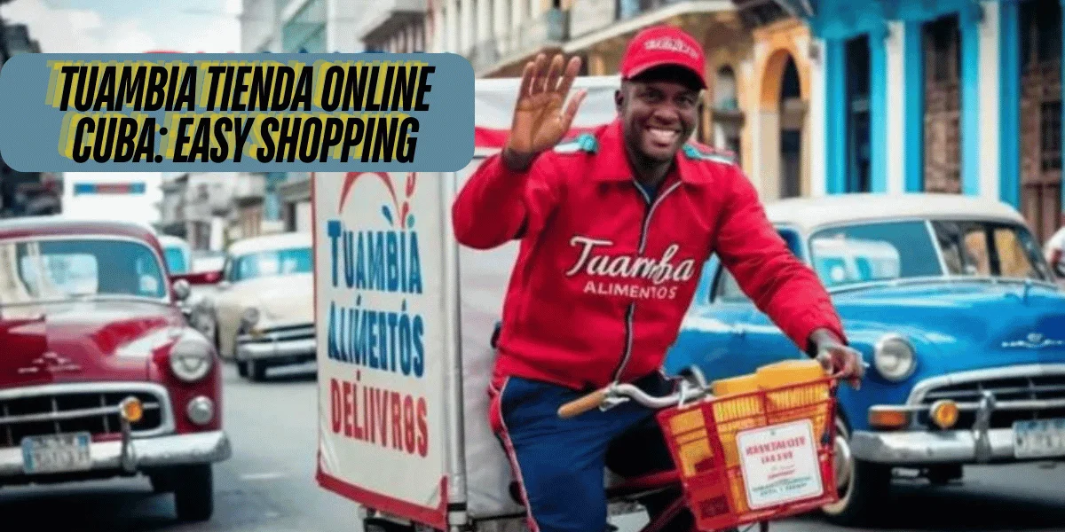 Tuambia Tienda Online Cuba: Easy Shopping for Cuban Locals and Tourists